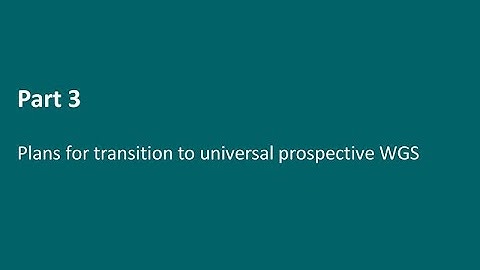 Plans for transition to universal prospective WGS