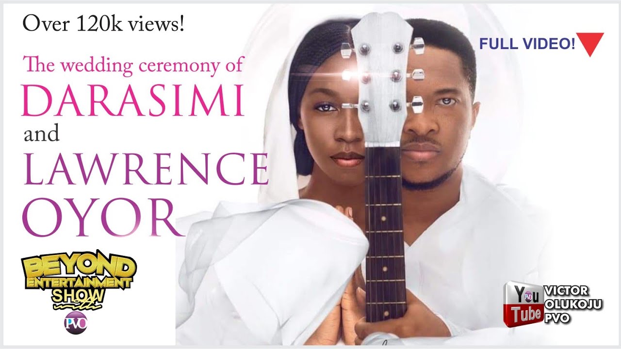 DARASIMI weds LAWRENCE OYOR || Full Video || Episode 17