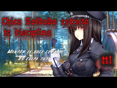 Chica Soldado te disciplina Historia 1 [Dominante. Estricta, Agresiva, Látigo] [F4M]