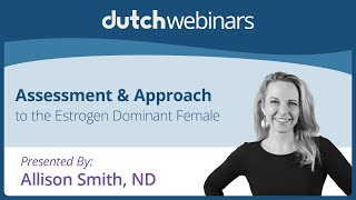 Assessment and Approach to the Estrogen Dominant Female by Precision Analytical, Creators of the DUTCH Test 1,157 views 1 month ago 1 hour, 18 minutes