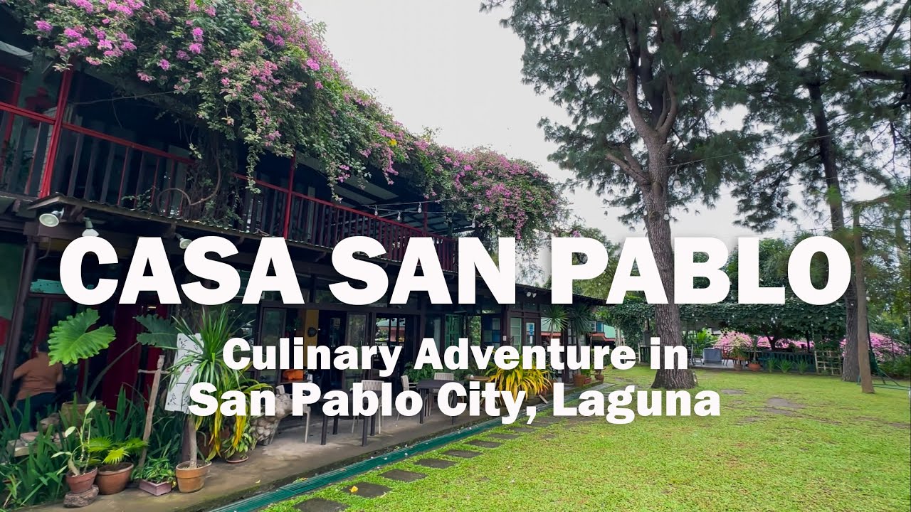 Casa San Pablo | Culinary Adventure in San Pablo City, Laguna