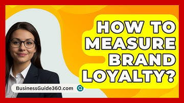 How To Measure Brand Loyalty? - BusinessGuide360.com