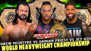 Damian Priest vs Jey Uso vs Drew McIntyre World Heavyweight Title Full Match WWE Backlash 2024