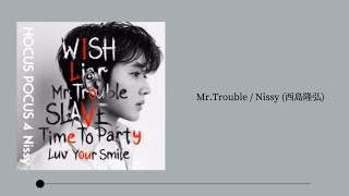 Mr.Trouble】 Nissy (西島隆弘) - YouTube
