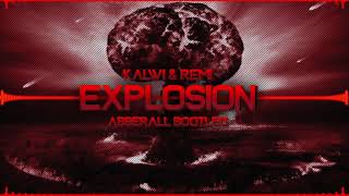 Kalwi & Remi - Explosion (Abberall Bootleg)