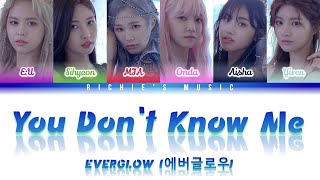 EVERGLOW (에버글로우) - You Don’t Know Me [Color Coded Lyrics Han|Rom|Eng]