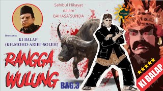 KI BALAP - RANGGA WULUNG 3 (Tanpa backsound) HQ