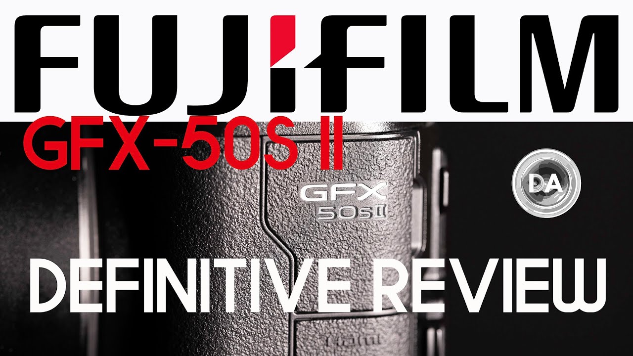 Fujifilm GFX 50S II Definitive Review | DA - YouTube