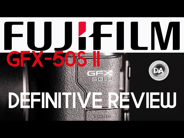 Fujifilm GFX 50S II Definitive Review | DA - YouTube