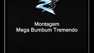 Montagem - Mega Bumbum Tremendo { Djs Mibi e RD da NH }
