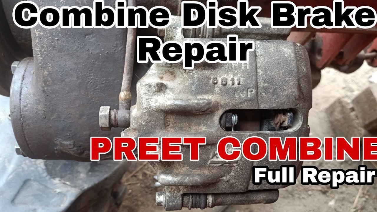 Combine Disk Brake full Repair.how to repair harvester Disk Brake.disk brake kese sahi kare