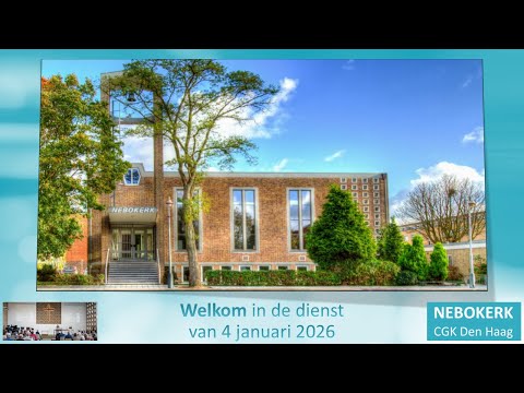 Welkom in de dienst van 4 januari 2025, vanuit de Nebokerk in Den Haag