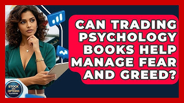 Can Trading Psychology Books Help Manage Fear And Greed? - Stock and Options Playbook
