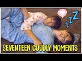 SEVENTEEN Cuddly Moments That Make You Soft