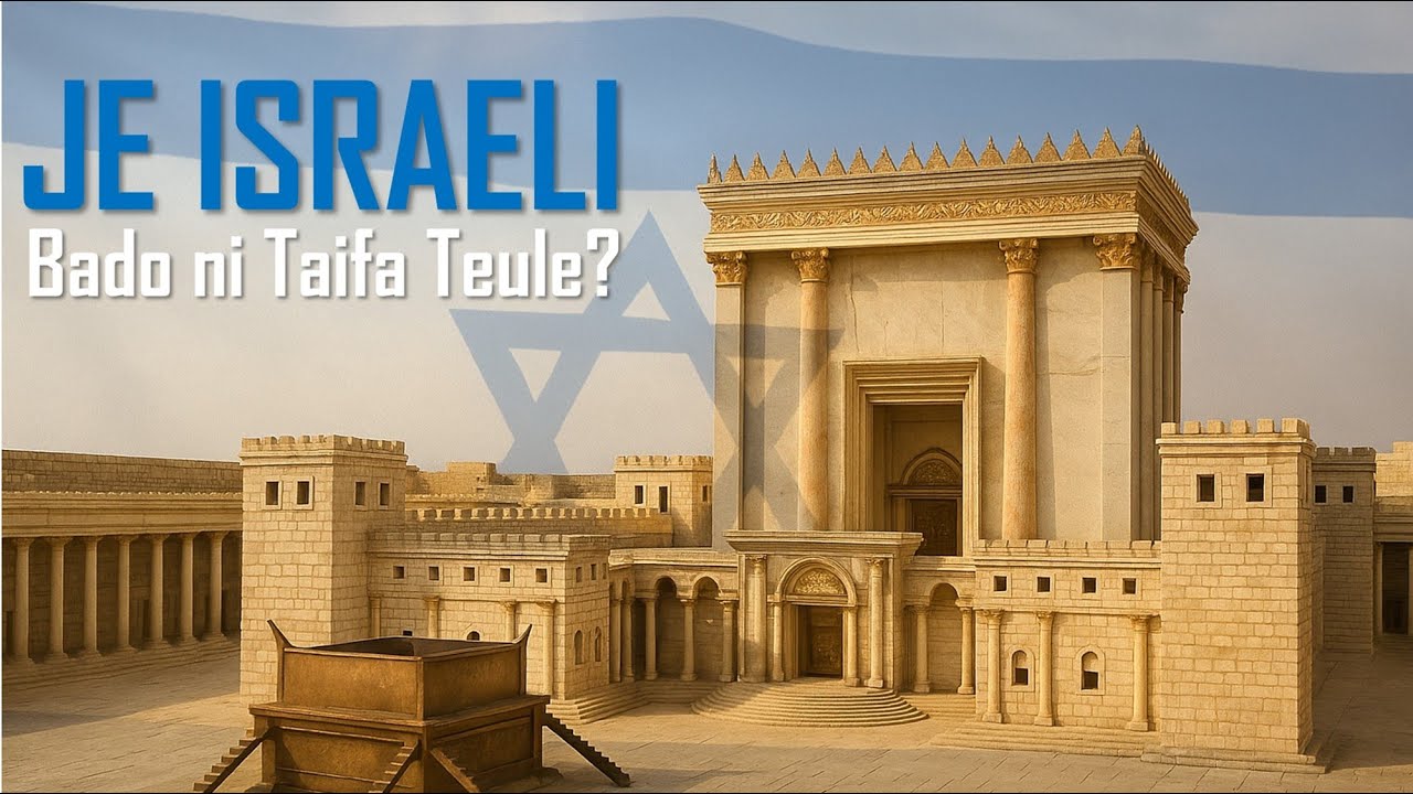 2  JE ISRAELI BADO NI TAIFA TEULE?