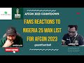 Official countdown to afcon 2023 episode 5  analysis of nigeria final list