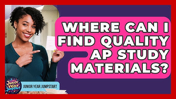 Where Can I Find Quality AP Study Materials? - Junior Year Jumpstart