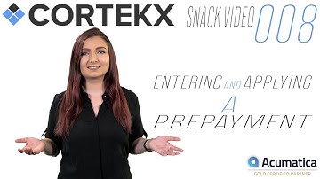 Snack Video 008 -Acumatica 6.1: Entering And Applying A Pre Payment