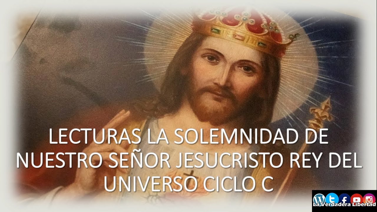 Lecturas del Domingo de la Solemnidad de Nuestro Señor Jesucristo Rey ...