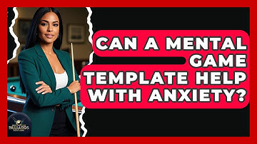 Can A Mental Game Template Help With Anxiety? - Billiards Hustlers