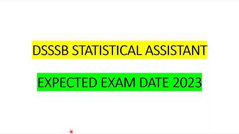 Expected Exam Date 2023 | DSSSB STATISTICAL ASSISTANT Expected Exam Date | DSSSB Preparation 2023 |