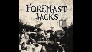 Foremast Jacks - Come Out Ye Black And Tans