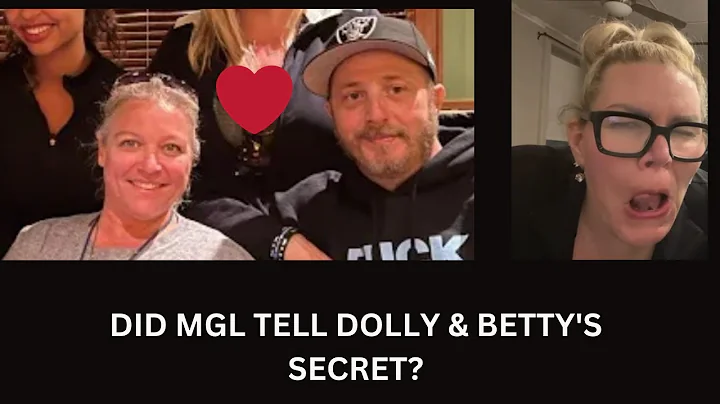 Did MGL Tell Dolly & Betty's Secret?