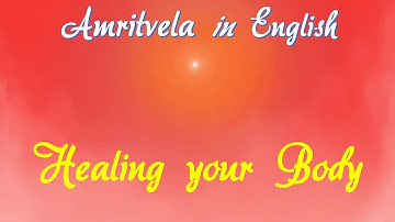 Amritvela | English | Healing Body | Rajyoga Meditation | Brahma Kumaris | Madhuban