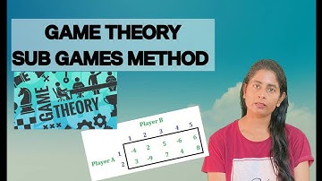 Game Theory: Sub Games Method