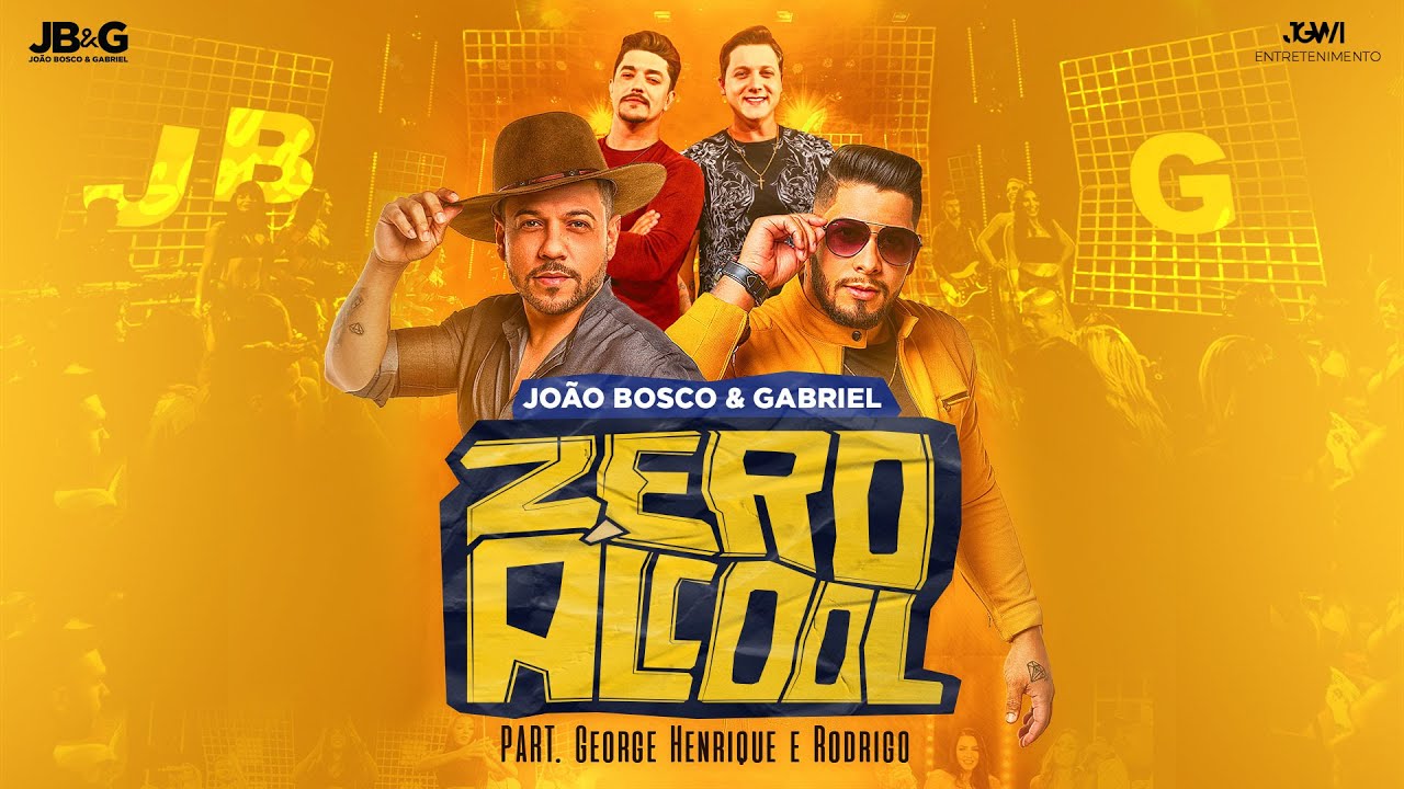 jo o bosco e gabriel zero alcool part george henrique e jo o bosco e gabriel zero alcool part george henrique e