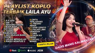 P P APA | GADIS KALIMANTAN PLAYLIST DANGDUT LAILA AYU TERBARU 2026 FULL ALBUM