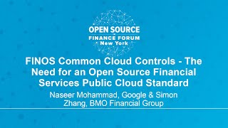 FINOS Common Cloud Controls - The Need for an Open Source Financial... Naseer Mohammad & Simon Zhang