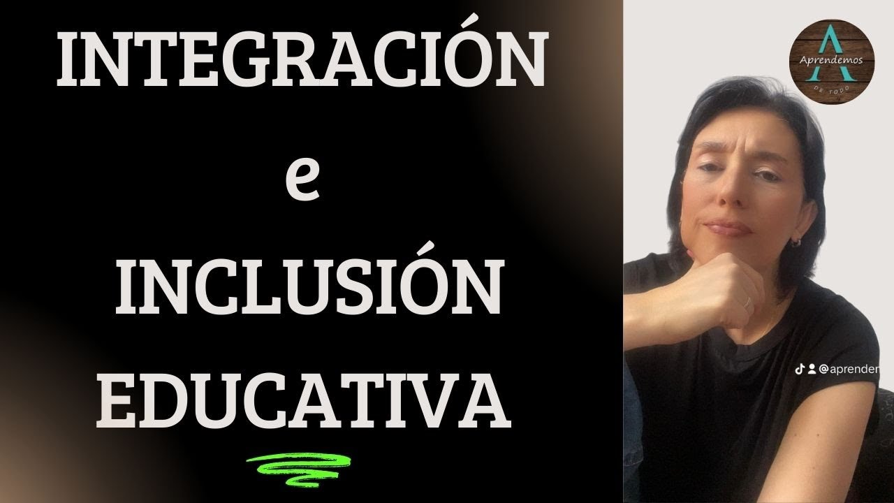 Diferencia entre INTEGRACIÓN EDUCATIVA e INCLUSIÓN EDUCATIVA YouTube