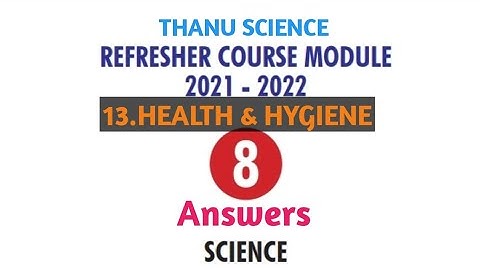 #REFRESHER COURSE MODULE| CLASS-08| UNIT-13| HEALTH AND HYGIENE | SCIENCE| ANSWERS| 2021-2022.