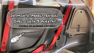 Quitar panel trasero Opel Corsa 3 Puertas🧑🏽‍🔧// Instalación de altavoces, cambio de cinturón…🔊🔴