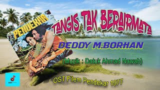TANGIS TAK BERAIRMATA | Deddy M.Borhan | OST filem Pendekar 1977 | ZAM Production
