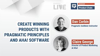 Create Winning Products with Pragmatic Principles and Aha! Software