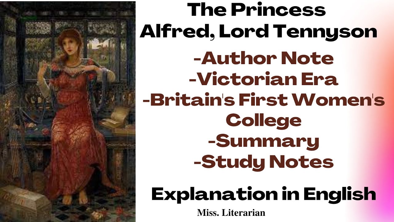 The princess by Alfred, Lord Tennyson Summary Notes in English 