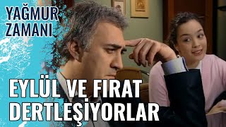 Eylül Ve Fırat Dertleşiyorlar Yağmur Zamanı 9Bölüm