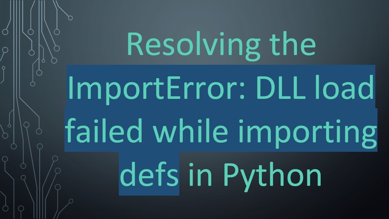 Resolving the ImportError: DLL load failed while importing defs in ...