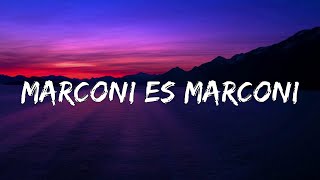 Marconi Es Marconi  (Letra/Lyrics)