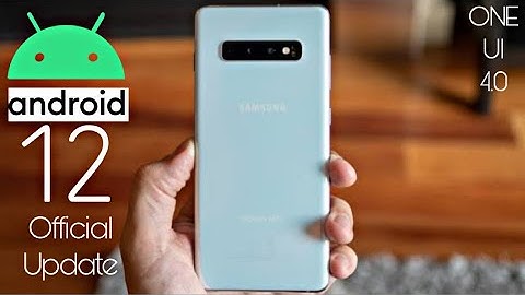Samsung Galaxy S10 Plus Android 12 ONE UI 4.0 Official Update (Beta)