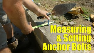 Garage Build #21 - How to Measure for and Set Anchor Bolts