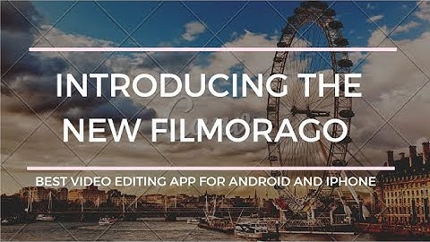 Introducing the New FilmoraGo - Video Editing APP for Android and iPhone