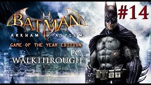 Batman: Arkham Asylum - PC Walkthrough [Part 14]