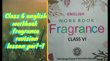 Class 6 Fragrance english workbook revision lesson (part-1) with bengali meaning