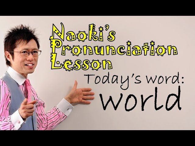 world Naoki's Pronunciation Lesson: #28 小川直樹の英語発音動画