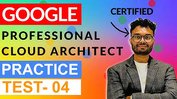 Google Professional Cloud Architect ( GCP PCA ) Practice Questions : Part 4