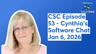 CSC Episode 54 (the picture is incorrect) - Cynthia's Software Chat Jan 6, 2026