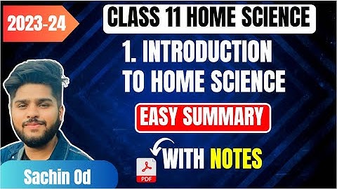 Introduction to Home Science class 11 chapter 1 easy summary 2023-24